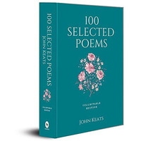 100 Selected Poems : John Keats : Collectable Edition [Hardcover]