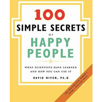 100 Simple Secrets of Happy People, The: What Scientists Have Learned and How Yo [Paperback]