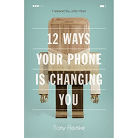 12 Ways Your Phone Is Changing You [Paperback]