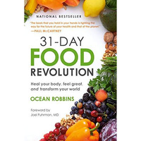 31-Day Food Revolution: Heal Your Body, Feel Great, and Transform Your World [Paperback]