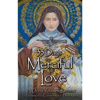 33 Days To Merciful Love: A Do-It-Yourself Retreat In Preparation For Consecrati [Paperback]