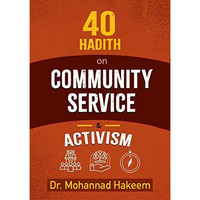40 Hadith on Community Service & Activism [Paperback]
