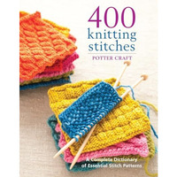 400 Knitting Stitches: A Complete Dictionary of Essential Stitch Patterns [Paperback]