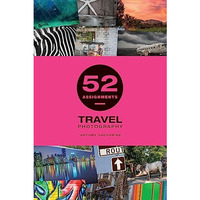 52 Assignments: Travel Photography [Hardcover]