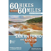 60 Hikes Within 60 Miles: San Antonio and Austin: Including the Hill Country [Paperback]