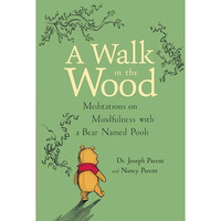 A  Walk in the Wood: Meditations on Mindfulness with a Bear Named Pooh [Hardcover]