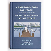 A Bathroom Book for People Not Pooping or Peeing but Using the Bathroom as an Es [Hardcover]