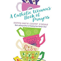 A Catholic Woman's Book Of Prayers [Paperback]