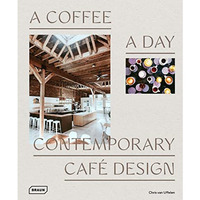 A Coffee a Day: Contemporary Caf? Design [Hardcover]
