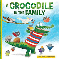 A Crocodile in the Family [Hardcover]