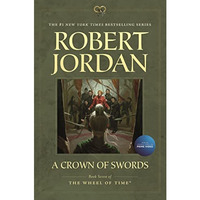 A Crown of Swords: Book Seven of 'The Wheel of Time' [Paperback]