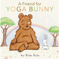 A Friend for Yoga Bunny: An Easter And Springtime Book For Kids [Hardcover]