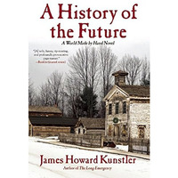 A History of the Future: A World Made By Hand Novel [Paperback]