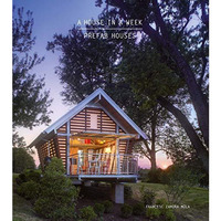 A House in a Week: Prefab Houses [Paperback]