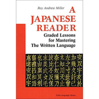 A Japanese Reader: Graded Lessons for Mastering the Written Language [Paperback]