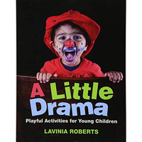 A Little Drama: Playful Activities for Young Children [Paperback]
