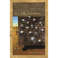 A Little Salvation: Poems Old and New [Paperback]