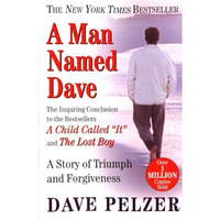 A Man Named Dave: A Story of Triumph and Forgiveness [Paperback]