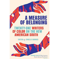 A Measure of Belonging: Twenty-One Writers of Color on the New American South [Paperback]