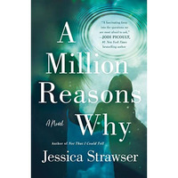 A Million Reasons Why: A Novel [Paperback]