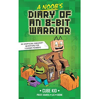 A Noob's Diary of an 8-Bit Warrior [Paperback]