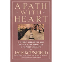 A Path with Heart: A Guide Through the Perils and Promises of Spiritual Life [Paperback]