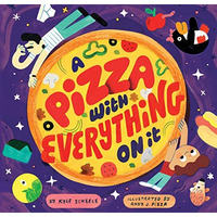 A Pizza with Everything on It [Hardcover]