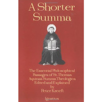 A Shorter Summa: The Essential Philosophical Passages of St. Thomas Aquinas' [Paperback]