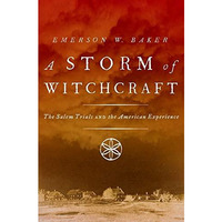 A Storm of Witchcraft: The Salem Trials and the American Experience [Hardcover]