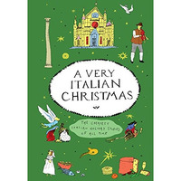 A Very Italian Christmas: The Greatest Italian Holiday Stories of All Time [Hardcover]