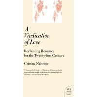 A Vindication of Love: Reclaiming Romance for the Twenty-first Century [Paperback]