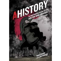 AHistory:An Unauthorized History of the Doctor Who Universe (Fourth Edition Vol. [Paperback]