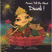 AMMA, TELL ME ABOUT DIWALI! [Paperback]