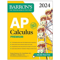 AP Calculus Premium, 2024: 12 Practice Tests + Comprehensive Review + Online Pra [Paperback]