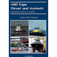 ASD Tugs: Thrust and Azimuth: Learning to Drive A Zdrive [Paperback]