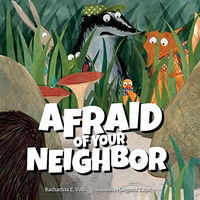 Afraid of Your Neighbor [Hardcover]