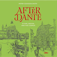 After Dante: Divine, Design, and the Cosmos [Paperback]