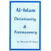 Al-Islam Christianity And Freemasonry [Paperback]