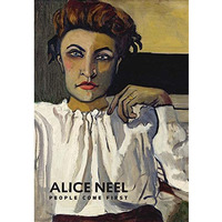 Alice Neel: People Come First [Hardcover]