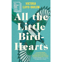 All the Little Bird-Hearts: A Novel [Paperback]