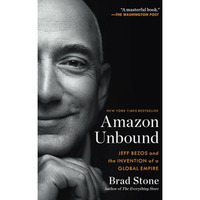 Amazon Unbound: Jeff Bezos and the Invention of a Global Empire [Paperback]