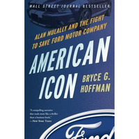 American Icon: Alan Mulally and the Fight to Save Ford Motor Company [Paperback]