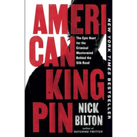 American Kingpin: The Epic Hunt for the Criminal Mastermind Behind the Silk Road [Paperback]