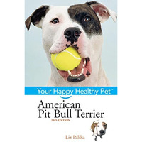 American Pit Bull Terrier: Your Happy Healthy Pet [Hardcover]