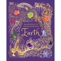 An Anthology of Our Extraordinary Earth [Hardcover]