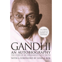An Autobiography: The Story of My Experiments with Truth [Paperback]