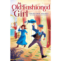 An Old-Fashioned Girl [Hardcover]