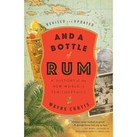 And a Bottle of Rum, Revised and Updated: A History of the New World in Ten Cock [Paperback]