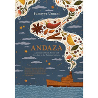 Andaza: A Memoir of Food, Flavour and Freedom in the Pakistani Kitchen [Hardcover]