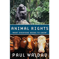 Animal Rights: What Everyone Needs to Know? [Paperback]
